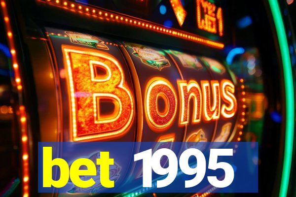 bet 1995